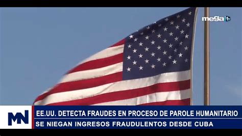 Estados Unidos Detecta Fraude En Proceso De Parole Humanitario YouTube