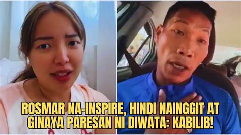 ROSMAR NA INSPIRE HINDI NAINGGIT AT GINAYA PARESAN NI DIWATA KABILIB