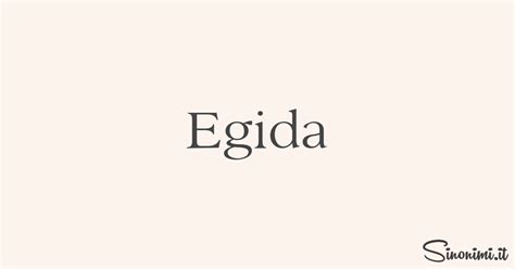 Egida - Sinonimi e Contrari di Egida