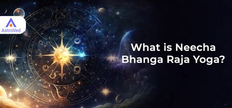 Can You Explain Neecha Bhanga Raja Yoga And Why Its Important In