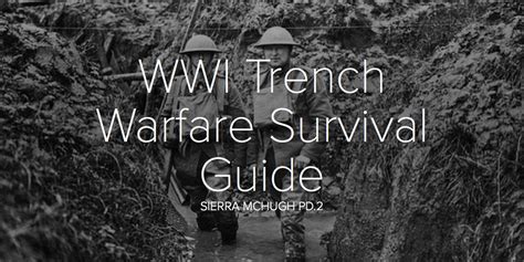 Wwi Trench Warfare Survival Guide