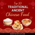 Top 10 Traditional Ancient Chinese Foods - Ancient History Lists