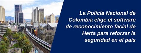 La Policía Nacional De Colombia Elige El Software De Reconocimiento