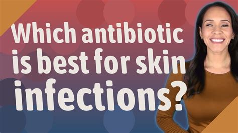 Which Antibiotic Is Best For Skin Infections Youtube