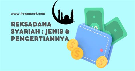 Reksadana Syariah Jenis Dan Pengertiannya Penamorf