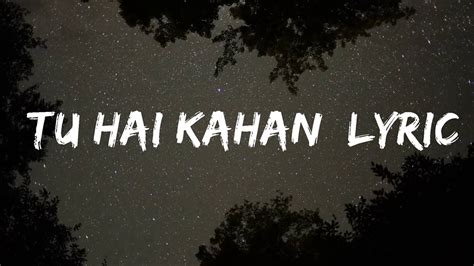 Aur Tu Hai Kahan Lyrics Youtube