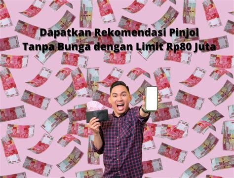 Pinjol Tanpa Bunga Langsung Cair Ke Rekening Limit R80 Juta