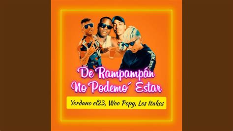 De Rampampán No Podemo Estar feat Woo Popy Los Itakos YouTube