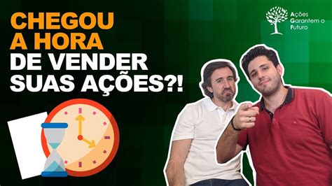 CHEGOU A HORA DE VENDER AS SUAS AÇÕES YouTube