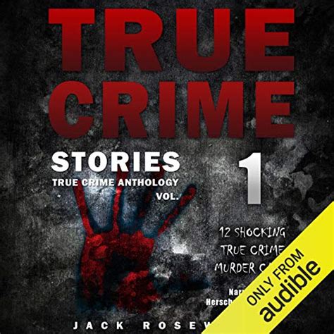 True Crime Stories 12 Shocking True Crime Murder Cases Audiobook