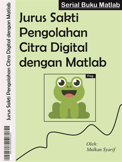 Pengolahan Citra Digital Menggunakan Matlab Part 01 Catatan Pengembara