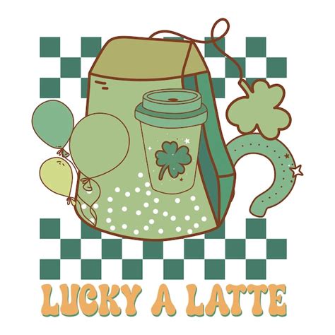 Premium Vector Lucky A Latte St Patricks Day Design