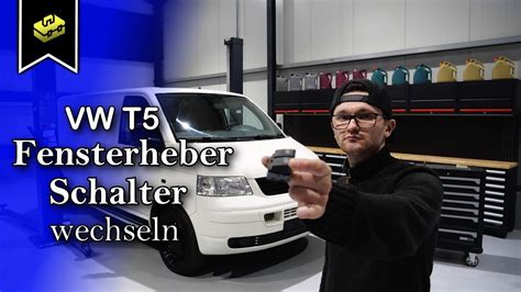 Vw T Fensterheber Schalter Wechseln Change The Vw T Window