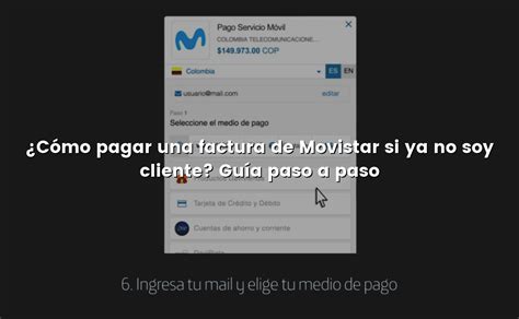 Cómo pagar una factura de Movistar si ya no soy cliente Guía paso a