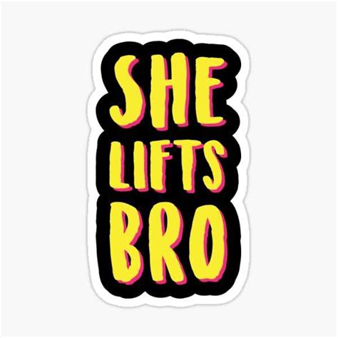 She Lifts Bro Sticker Printastic World