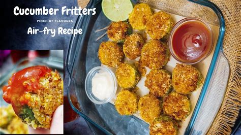 Cucumber Fritters Air Fried Easy Air Fry Snack 5 Minutes Snack Cucumber Fritters Youtube