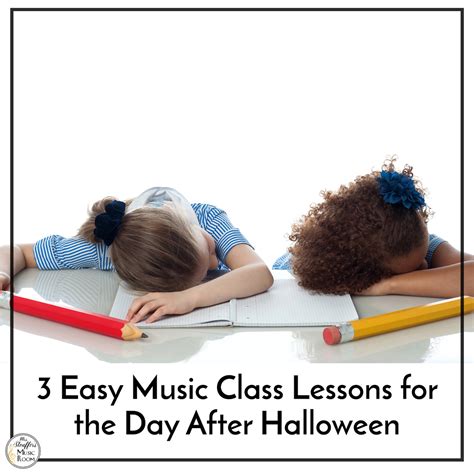 3 Easy Music Class Lessons For The Day After Halloween Mrs Stouffer