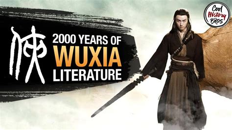 2000 Years Evolution Of The Wuxia Genre YouTube