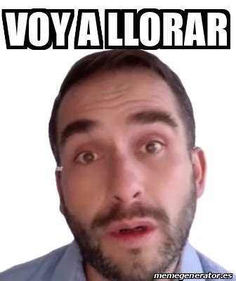 Meme Personalizado Voy A Llorar