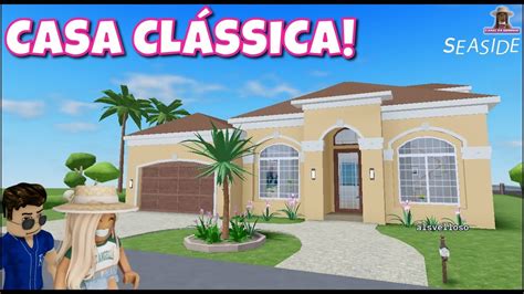 Seaside Rp Casa Clássica 🏡 [roblox] [canal Da Geninho] Youtube