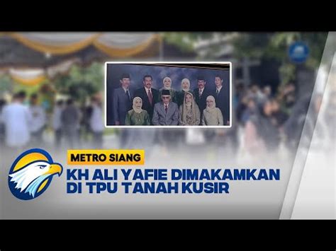 Mantan Ketua MUI KH Ali Yafie Dimakamkan Di TPU Tanah Kusir YouTube