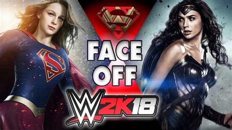 Supergirl Vs Wonderwoman Face Off In Wwe 2k18 {caw Highlight} Youtube