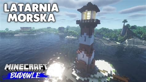 Minecraft Jak Zbudowa Latarnie Morska Minecraft Budowle Youtube