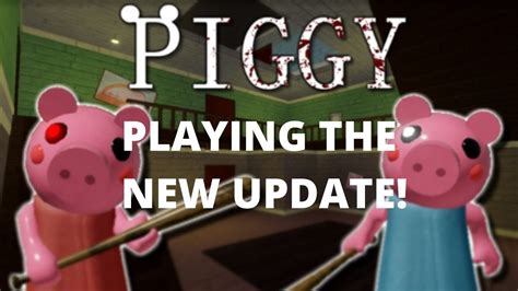 Playing The New Update Piggy Roblox Youtube