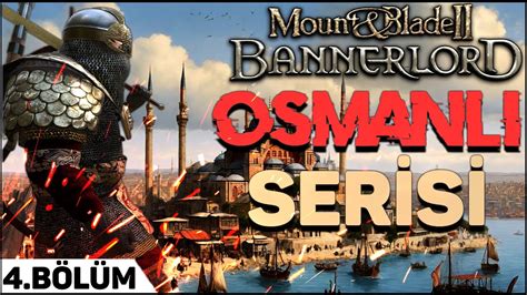 OSMANLI ORDUSUNUN GÜCÜ Mount and Blade Bannerlord Osmanlı Modu