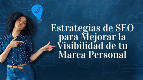 Estrategias De Seo Para Mejorar La Visibilidad De Tu Marca Personal