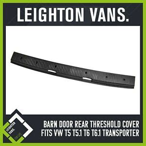 Barn Door Rear Threshold Cover NO CAPS Fits VW Transporter T5 T6 T6 1