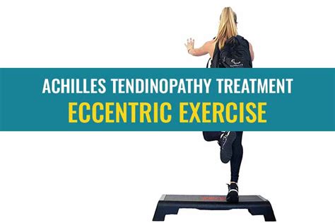 Eccentric Exercises Calf Raises For Achilles Tendonitis How They