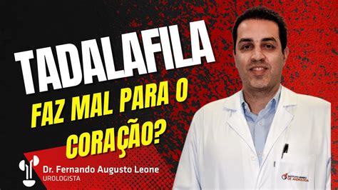 A Tadalafila Faz Mal Ao Cora O Dr Fernando Leone Urologista