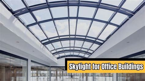 How To Choose Skylights For Commercial Buildings