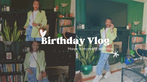 Birthday Vlog Happy Birthday To Me Youtube