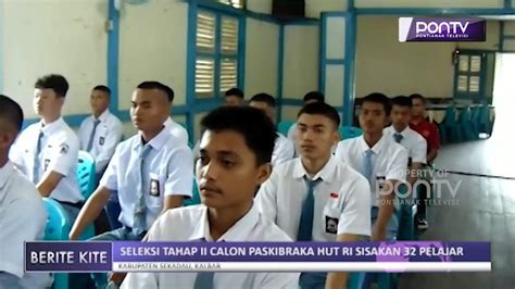 Seleksi Tahap II Calon Paskibraka HUT RI Sisakan 32 Pelajar PONTV