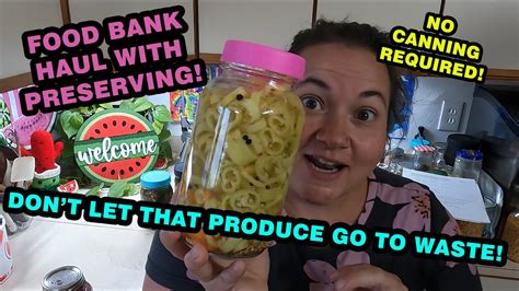 Food Bank Haul Making Some Refrigerator Pickles Youtube