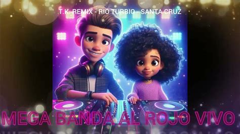 Enganchados Comerciales Mega Banda Al Rojo Vivo T K Remix Youtube