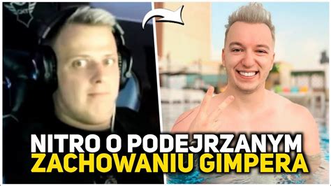 NITRO O PODEJRZANYM ZACHOWANIU GIMPERA YouTube