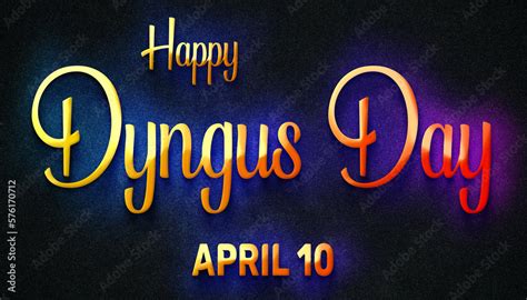 Happy Dyngus Day April 10 Calendar Of April Neon Text Effect Design