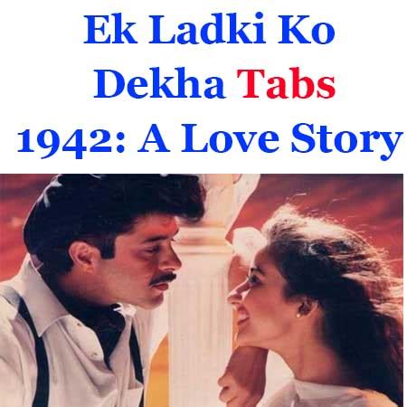 Ek Ladki Ko Dekha To Aisa Laga Tabs [1942: A Love Story 1994 ] Kumar ...