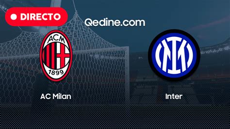 Inter Vs Ac Milan En Vivo Pronóstico Horarios Y Canales Tv Dónde Ver