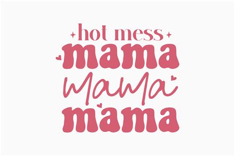 Hot Mess Mama Retro Mothers Day Svg Graphic By Svg Box Creative Fabrica