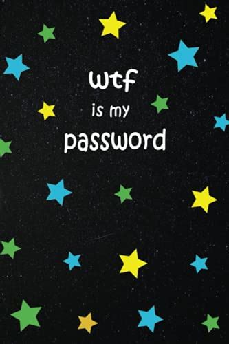 Wtf Is My Password Password Book Internet Password Organizer Password