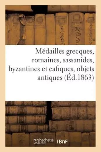 M Dailles Grecques Romaines Sassanides Byzantines Et Cafiques