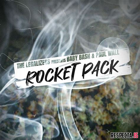 Baby Bash And Paul Wall The Legalizers Rocket Pack Respecta The