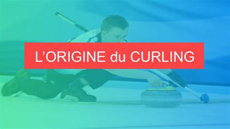 L ORIGINE Du CURLING YouTube