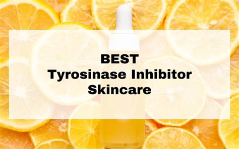 BEST Tyrosinase Inhibitor Skincare Products My Beauty Clan