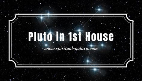 Pluto In St House Use Your Physical Presence As Advantage Spiritual