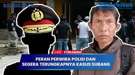 Update Kasus Subang Peran Perwira Polisi Dan Segera Terungkapnya